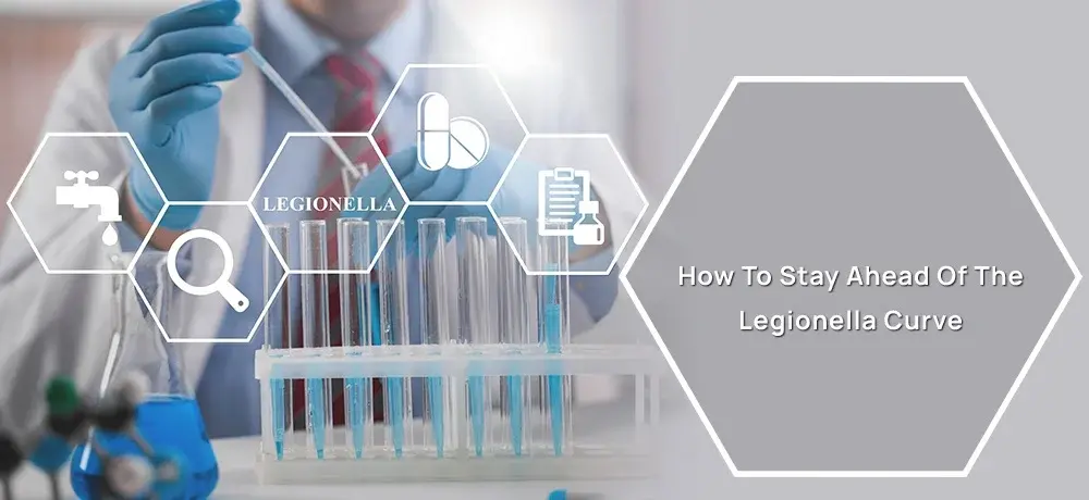 Proactive Legionella Prevention and Testing Strategies