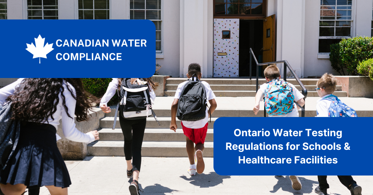 Ontario Water Testing Regulations for Schools & Healthcare Facilities