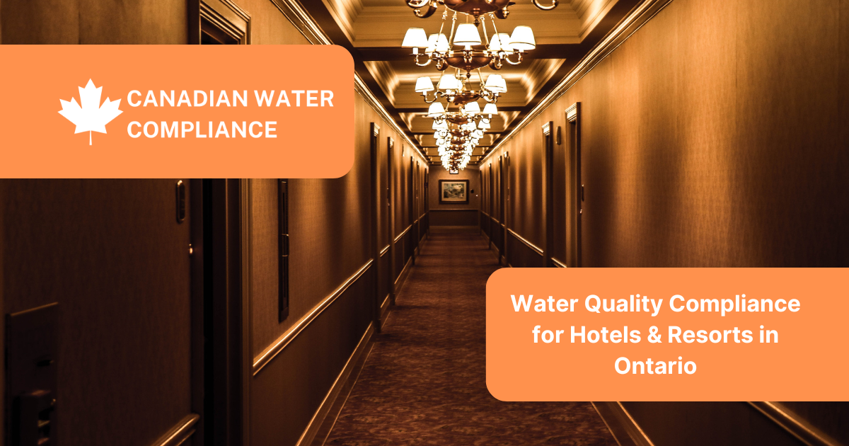 Water Quality Compliance for Hotels & Resorts in Ontario