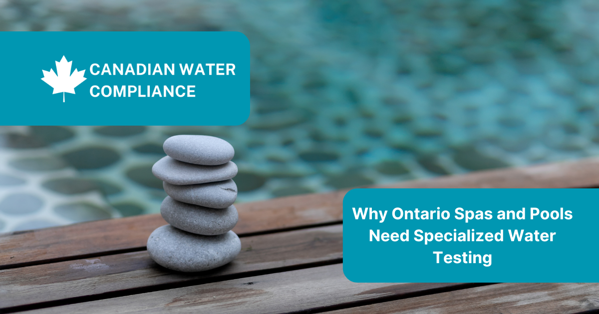 Why Ontario Spas and Pools Need Specialized Water Testing