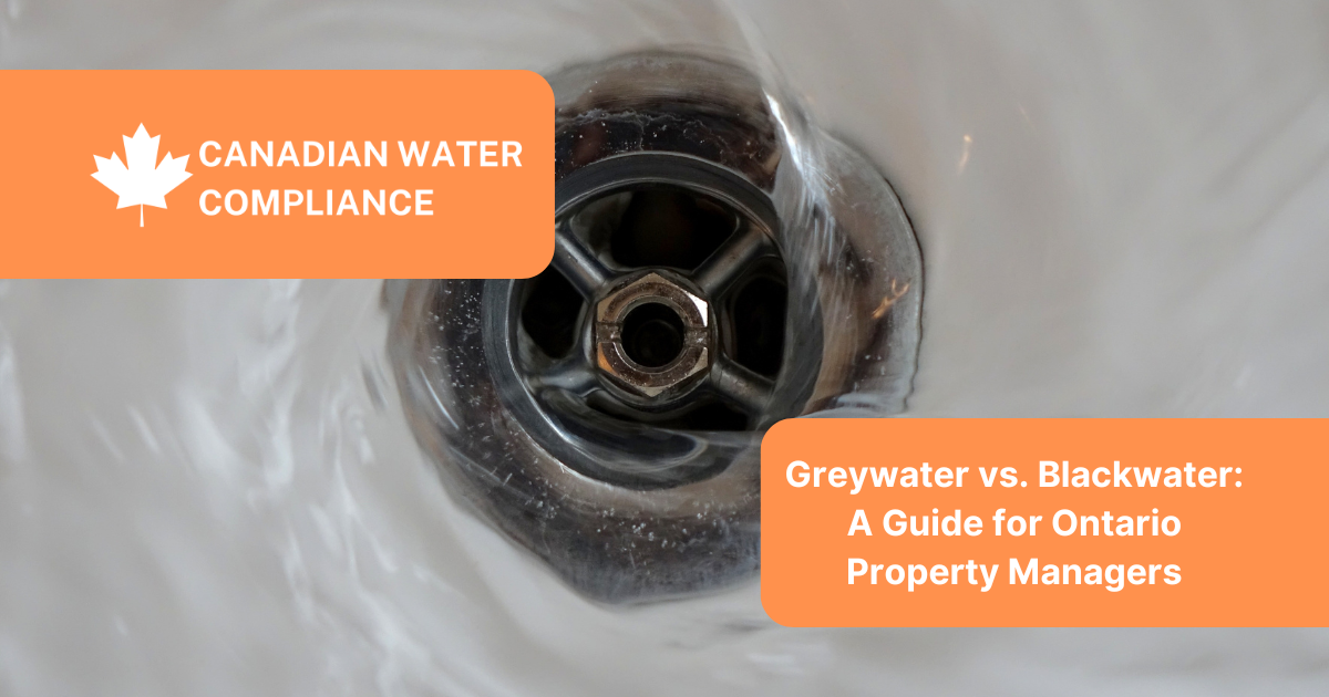 Greywater vs. Blackwater: A Guide for Ontario Property Managers