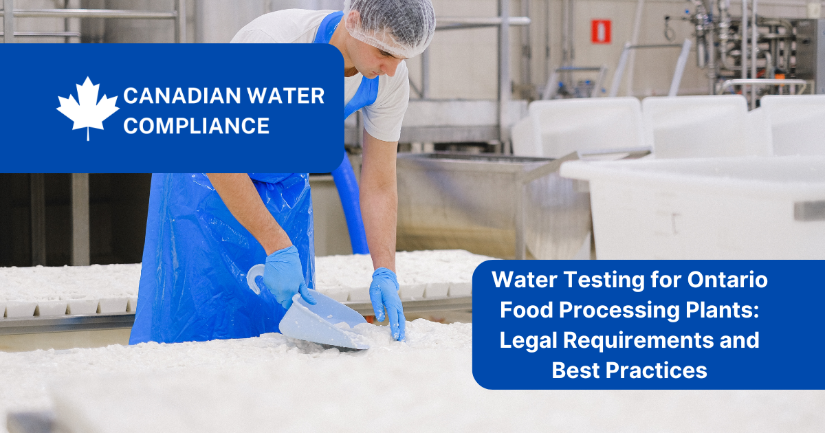 Water Testing for Ontario Food Processing Plants: Legal Requirements and Best Practices